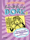 Diario de una Dork 8--Érase una vez una princesa algo desafortunada / Dork Diaries